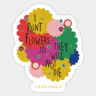 Colorful flowers Frida kahlo saying quote Sticker